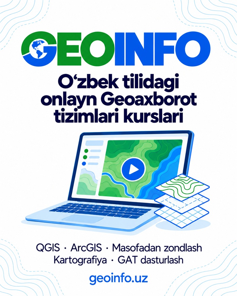 GEOINFO.UZ — o'zbek tilidagi onlayn geoaxborot tizimlari kurslari